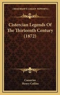 Cover: Cistercian Legends Of The Thirteenth Century (1872) - Kessinger Publishing