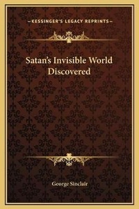 Enlarge image Cover: Satan's Invisible World Discovered - Kessinger Publishing