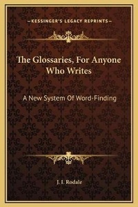 Enlarge image Cover: The Glossaries, For Anyone Who Writes - Kessinger Publishing