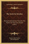 Cover: The Scots In Sweden - Kessinger Publishing