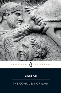Enlarge image Cover: The Conquest of Gaul - Penguin Classics