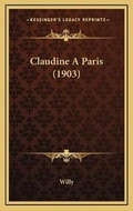 Cover: Claudine A Paris (1903) - Kessinger Publishing