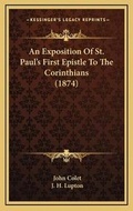 Bild: An Exposition Of St. Paul's First Epistle To The Corinthians (1874) - Kessinger Publishing