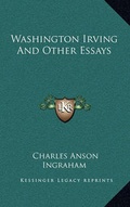 Cover: Washington Irving and Other Essays - Kessinger Publishing