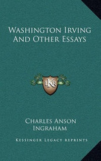 Enlarge image Cover: Washington Irving and Other Essays - Kessinger Publishing