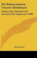 Cover: Die Kulturmission Unserer Dichtkunst - Kessinger Publishing