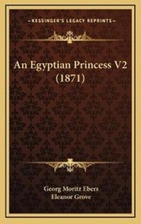 Abbildung von: An Egyptian Princess V2 (1871) - Kessinger Publishing