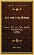 Cover: Das Deutsche Theater - Kessinger Publishing