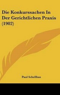 Abbildung von: Die Konkurssachen in Der Gerichtlichen Praxis (1902) - Kessinger Publishing