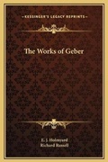 Cover: The Works of Geber - Kessinger Publishing