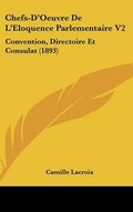 Cover: Chefs-D'Oeuvre de L'Eloquence Parlementaire V2 - Kessinger Publishing