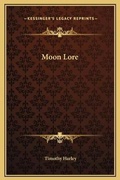 Cover: Moon Lore - Kessinger Publishing