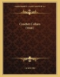 Cover: Crochet Collars (1846) - Kessinger Publishing