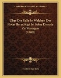 Cover: Uber Die Falle In Welchen Der Notar Berechtigt Ist Seine Dienste Zu Versagen (1889) - Kessinger Publishing