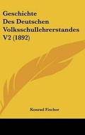 Cover: Geschichte Des Deutschen Volksschullehrerstandes V2 (1892) - Kessinger Publishing