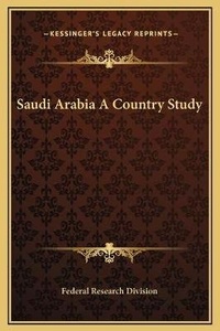 Enlarge image Cover: Saudi Arabia A Country Study - Kessinger Publishing