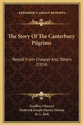 Cover: The Story Of The Canterbury Pilgrims - Kessinger Publishing