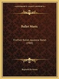 Cover: Ballet Music - Kessinger Publishing