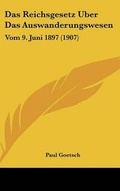Cover: Das Reichsgesetz Uber Das Auswanderungswesen - Kessinger Publishing