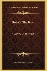 Abbildung von: Rob Of The Bowl - Kessinger Publishing