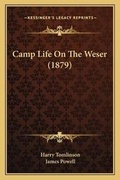 Cover: Camp Life On The Weser (1879) - Kessinger Publishing