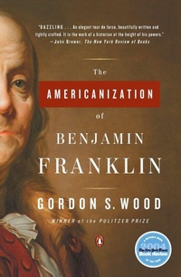 Enlarge image Cover: The Americanization of Benjamin Franklin - Penguin USA