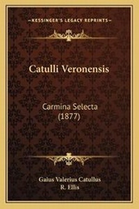 Enlarge image Cover: Catulli Veronensis - Kessinger Publishing