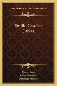 Enlarge image Cover: Emilio Castelar (1894) - Kessinger Publishing
