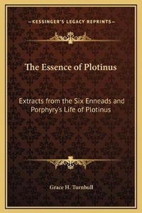 Enlarge image Cover: The Essence of Plotinus - Kessinger Publishing