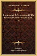 Cover: The Annotated Constitution Of The Australian Commonwealth Part 2 (1901) - Kessinger Publishing