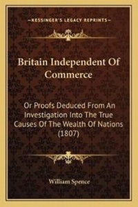 Enlarge image Cover: Britain Independent Of Commerce - Kessinger Publishing