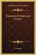 Cover: Paradoxes of Nature and Science - Kessinger Publishing