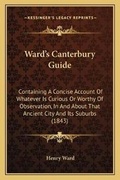 Cover: Ward's Canterbury Guide - Kessinger Publishing