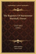 Cover: The Registers Of Sturminster Marshall, Dorset - Kessinger Publishing