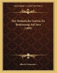 Enlarge image Cover: Der Botanische Garten Zu Buitenzorg Auf Java (1899) - Kessinger Publishing