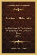 Cover: Fashion In Deformity - Kessinger Publishing