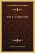 Cover: Iran A Country Study - Kessinger Publishing