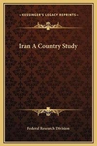 Enlarge image Cover: Iran A Country Study - Kessinger Publishing