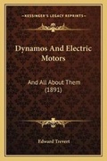 Cover: Dynamos And Electric Motors - Kessinger Publishing