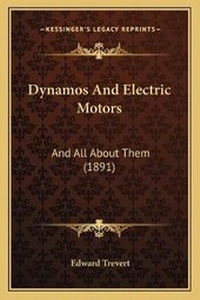 Enlarge image Cover: Dynamos And Electric Motors - Kessinger Publishing
