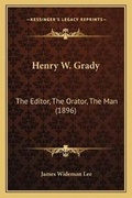 Cover: Henry W. Grady - Kessinger Publishing