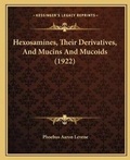 Cover: Hexosamines, Their Derivatives, And Mucins And Mucoids (1922) - Kessinger Publishing