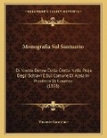 Cover: Monografia Sul Santuario - Kessinger Publishing