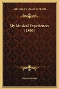 Cover: My Musical Experiences (1890) - Kessinger Publishing