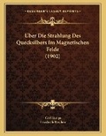 Cover: Uber Die Strahlung Des Quecksilbers Im Magnetischen Felde (1902) - Kessinger Publishing