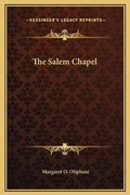 Cover: The Salem Chapel - Kessinger Publishing
