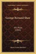 Cover: George Bernard Shaw - Kessinger Publishing