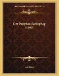 Cover: Der Pasiphae-Sarkophag (1890) - Kessinger Publishing