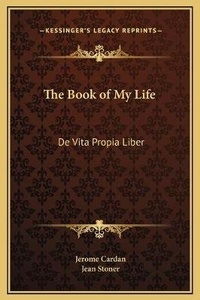 Enlarge image Cover: The Book of My Life - Kessinger Publishing