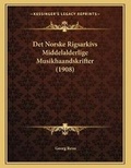 Cover: Det Norske Rigsarkivs Middelalderlige Musikhaandskrifter (1908) - Kessinger Publishing